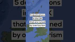 5 destinations in the UK that are ruined by overtourism [upl. by Chlori984]