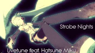 Livetune feat Hatsune Miku  Strobe Nights [upl. by Novanod]