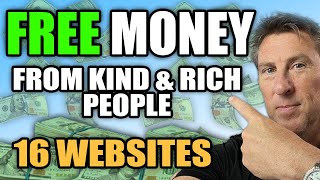 16 Websites Where KIND amp RICH people LITERALLY give away Free Money No Loans [upl. by Nilsoj]