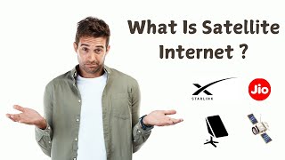 What is Satellite Internet   How Does it work   Starlink or Jio  India [upl. by Anilorak88]