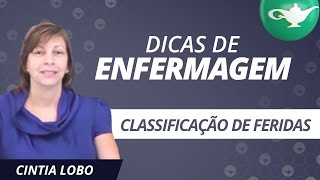 Dicas de Enfermagem  Classificação de Feridas  Profª Cíntia [upl. by Aneerhs]