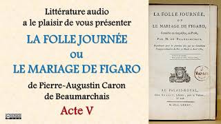 Beaumarchais  Le Mariage de Figaro Acte V livre audio [upl. by Orat479]