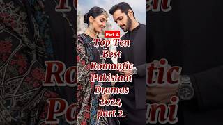 Top Ten Best Romantic Pakistani Dramas 2024 Part 2 top10 pakistandramas yumnazaidi pakdrama [upl. by Ahsele]