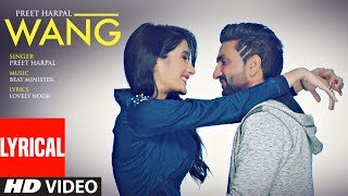 WANG Preet Harpal Lyrical Video Song  Punjabi Songs 2017  TSeries Apna Punjab [upl. by Annocahs]