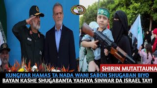 KUNGIYAR HAMAS TA NADA WANI SABON SHUGABAN BIYO BAYAN KASHE SHUGABANTA YAHAYA SINWAR DA ISRAEL TAYI [upl. by Eyoj]