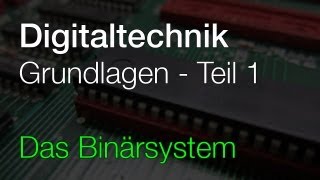 Das Binärsystem für Einsteiger  Grundlagen der Digitaltechnik  Teil 1 [upl. by Loydie]