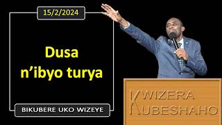 DUSA NIBYO TURYA Bikubere uko wizeye  Pastor UWAMBAJE Emmanuel  1522024 [upl. by Bebe]