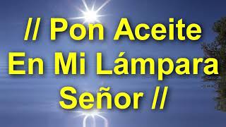 │Pon Aceite En Mi Lámpara SEÑOR│ Alabanzas de Adoraciones Letra  Lyrics [upl. by Nosoj468]