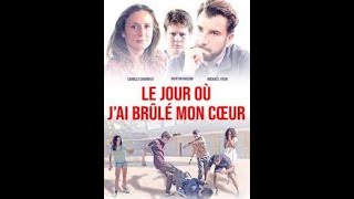 Le jour où jai brûlé mon coeur en entier VF [upl. by Ayetal]