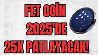 FET COİN 00 PATLAYACAK FET COİN 2025 YILI HAYAT DEĞİŞTİRECEK [upl. by Eissirc]