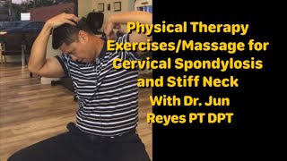 Physical Therapy ExercisesMassage for Cervical Spondylosis and stiff neck with Dr Jun Reyes PT DPT [upl. by Arit704]