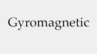 How to Pronounce Gyromagnetic [upl. by Ayota416]