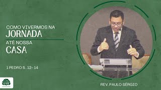 TEMA  COMO VIVERMOS NA JORNADA ATÉ NOSSA CASA ETERNA  1 PEDRO 5  12 14 [upl. by Roscoe]