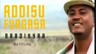 Addisu furgasa  BaadiyyaaOromo Music [upl. by Margy]