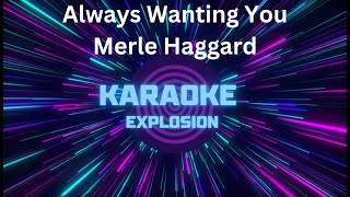 Always Wanting You  Karaoke  Merle Haggard karaoke [upl. by Chemaram]