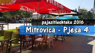 Mitrovica 2016  Pjesa 4  Full HD Video [upl. by Eenel]