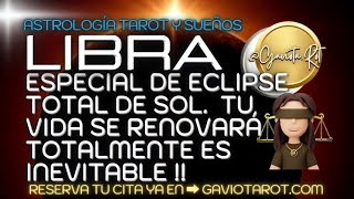 LIBRA TU VIDA SE RENUEVA TOTALMENTE EL ECLIPSE DE SOL CAMBIA TODO [upl. by Egedan]