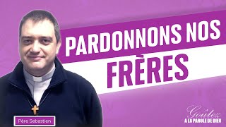 Parole et Évangile du jour • Pardonnons nos frères  • mardi 05 mars [upl. by Darreg]