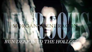 Morgana Pendragon  ROOTS [upl. by Arundell]