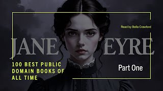 Jane Eyre By Charlotte Bronte  Part One  100 Best Public Domain Books of All Time  Silent [upl. by Dnalrag]