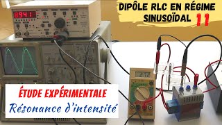 Dipôle RLC en régime sinusoïdal11 Etude expérimentale de la résonance dintensité [upl. by Wise]