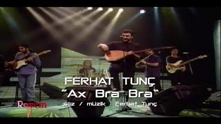 Ferhat Tunç  Ah Bıra Konser [upl. by Naras]