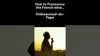 Hilarious Pronunciation Lesson on the French Wine ChâteauneufduPape [upl. by Kast]