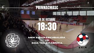 primnacmasc MEK EIBAR ESKUBALOIA vs EGIA TEILA FABRIKA seniormutilak [upl. by Karlotte430]