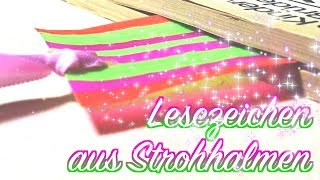 Lesezeichen aus Strohhalmen basteln  DIY  Geschenkidee für Bücherfreunde [upl. by Nafri507]