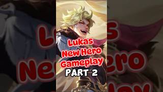 Lukas MLBB new hero gameplay 🤩🤩pt2  mobilelegends mlbb [upl. by Lyreb]