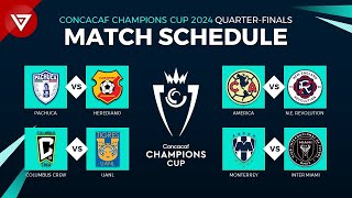 🔵 Match Schedule Concacaf Champions Cup 2024 Quarterfinals [upl. by Niffirg]