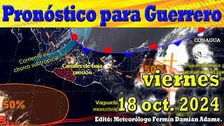 Pronóstico meteorológico para el estado de Guerrero del día viernes 18 de octubre de 2024 [upl. by Dabney662]