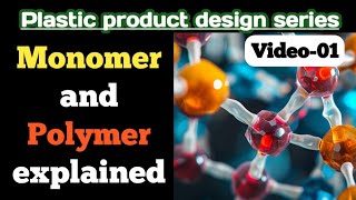 V01 What is monomer and polymer  Plastic product design series [upl. by Levina482]