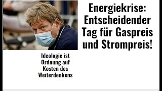 Energiekrise Entscheidender Tag für Gaspreis und Strompreis Videoausblick [upl. by Anstice]