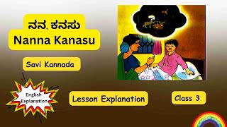 Nanna Kanasu Lesson Explanation  ನನ್ನ ಕನಸು  Class 3 CBSE Savi Kannada  English Explanation [upl. by Lleval]