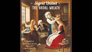 The Bridal Wreath by Sigrid Undset read by Carol Pelster Part 22  Full Audio Book [upl. by Irby]