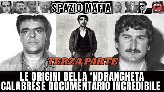 Le origini della Ndrangheta Calabrese una delle Mafie più pericolose dItalia  PARTE TERZA [upl. by Eicarg]