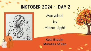 Inktober 2024  Zentangle©  Day 2  Maryshel [upl. by Noillimaxam]