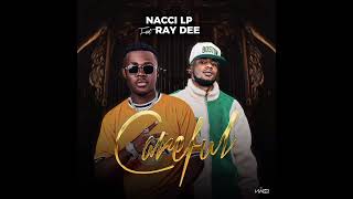 Nacci LP ft Ray Dee – Careful [upl. by Anyahs]