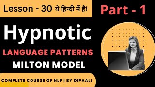 Lesson 301  Hypnotic Language PatternsMilton Model  Pattern No 1 to 6  LifecoachDipaali [upl. by Iosep]