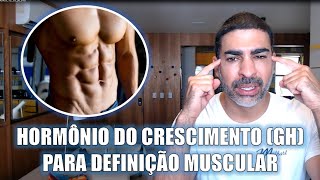 Definição muscular uso do hormônio do crescimento GH [upl. by Raimes]