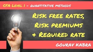 CFA LEVEL 1  Risk free rates Risk premiums amp Required rate  GOURAV KABRA [upl. by Leicester]