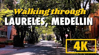 MEDELLIN Colombia — Walking through LAURELES MEDELLIN No commentary【4K】🇨🇴 [upl. by Esidarap757]