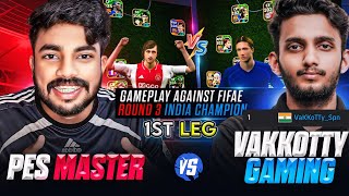 PES MASTER 🆚 VAKKOTTY GAMING  GAMEPLAY AGAINST FIFAe INDIAS RANK ONE PLAYER 🥶🔥 [upl. by Rosol]