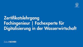 Zertifikatslehrgang  Fachingenieur  Fachexperte für Digitalisierung in der Wasserwirtschaft [upl. by Yelik125]