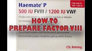 Haemate P Factor VIII CSL Behring Preparation [upl. by Ocimad]