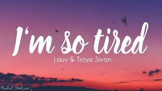 Lauv amp Troye Sivan  im so tired Lyrics [upl. by Anna]