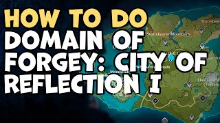 How to Complete Domain of Forgey City of Reflection I Genshin Impact [upl. by Elleneg]