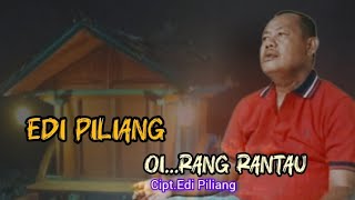 Edi Piliang  OiRang RantauLagu Dendang Rato Minang TerbaruHenParchaChannel [upl. by Kind]