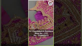 Wedding Special Maggam Work  LPT MARKET  సకుటుంబ వస్త్ర ప్రపంచం [upl. by Swayne497]